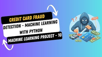Credit Card Fraud Detection using Machine Learning in Python | Machine Learning Projects