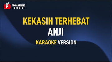 Anji - Kekasih Terhebat (Karaoke)