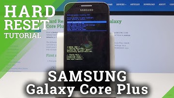 HARD RESET SAMSUNG Galaxy Core Plus - Wipe Data / Bypass Screen Lock