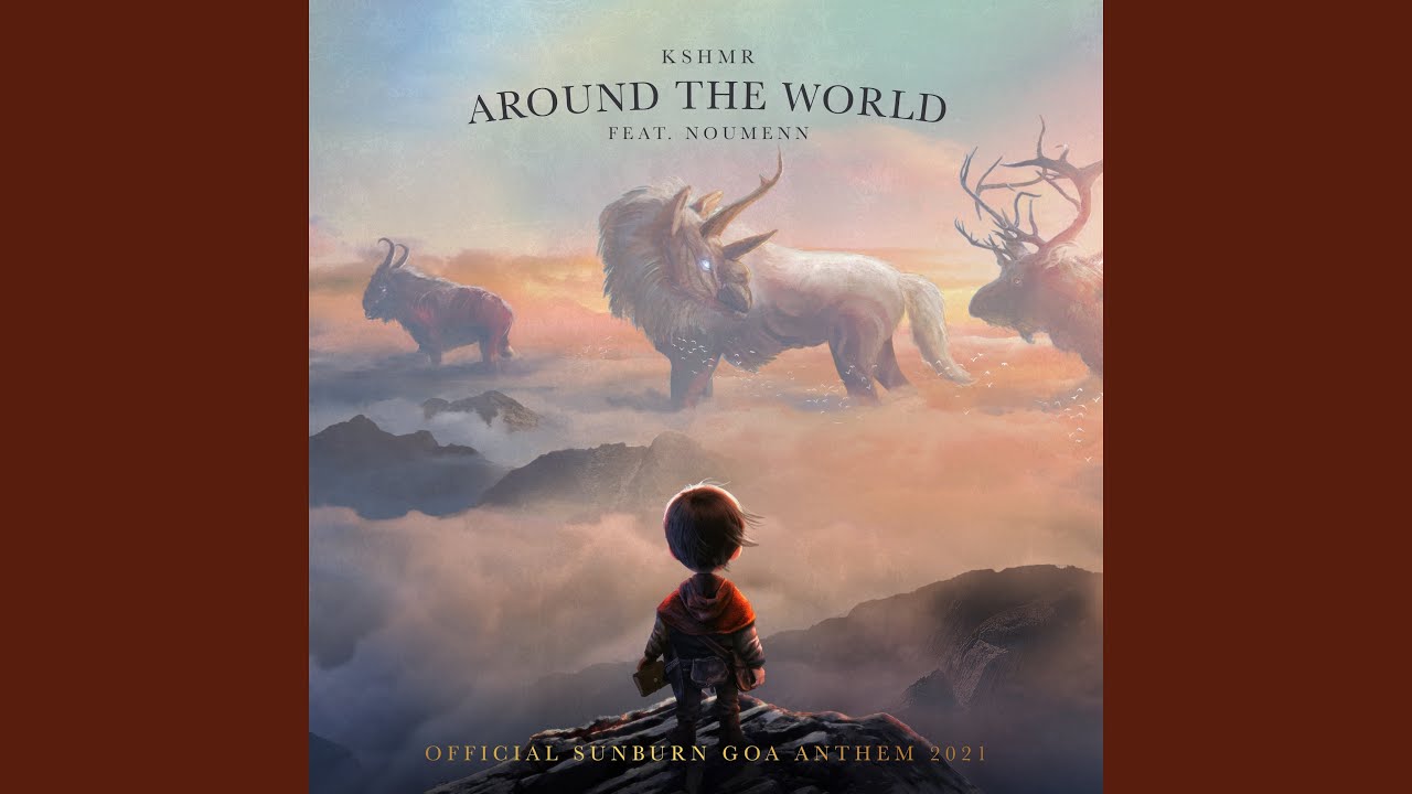 Around the World (feat. NOUMENN) (Official Sunburn Goa Anthem 2021)