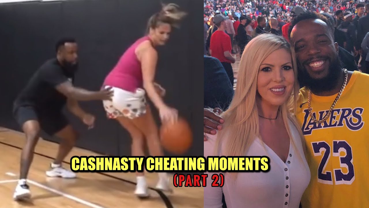 CashNasty “Cheating” Moments (Part 2) - YouTube