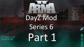 ARMA 2: DayZ Mod Survival — Series 6 — Part 1 — The Art Of Climbing Ladders!