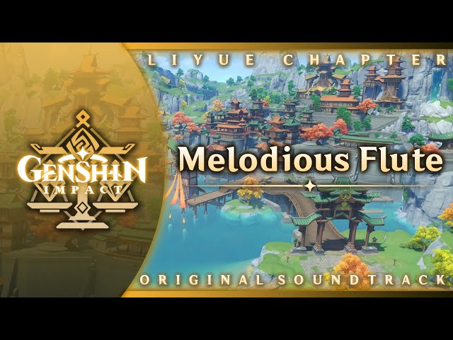 Melodious Flute | Genshin Impact Original Soundtrack: Liyue Chapter class=