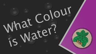 What Colour is Water?