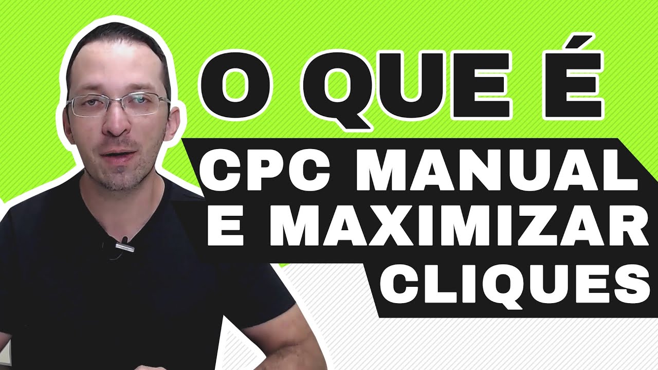O que é CPC Manual e Maximizar Cliques? Qual usar? - YouTube