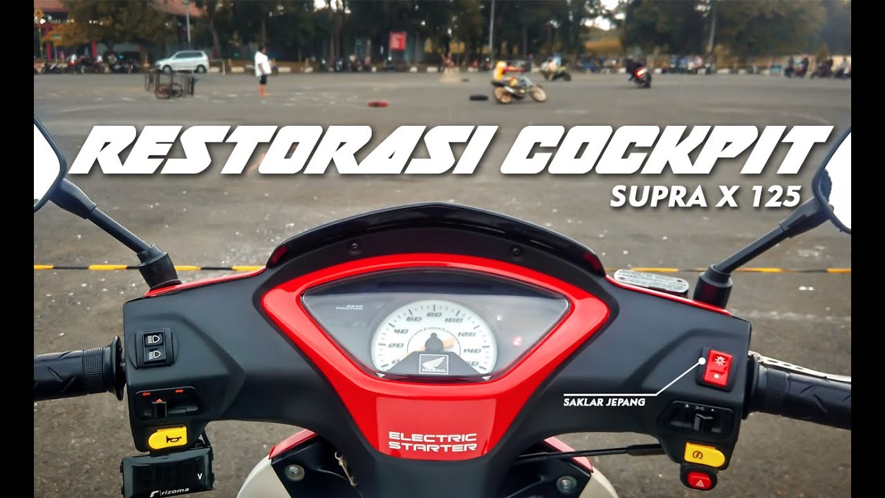 #3 RESTORASI COCKPIT SUPRA X 125 | PAKE SAKLAR RARE | VLOG RESTORASI #RESTORASI