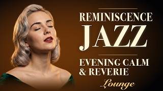 Evening Reminiscence Smooth Jazz | Soothing Female Vocals & Vintage Lounge Songs to Ease Your Mind screenshot 5