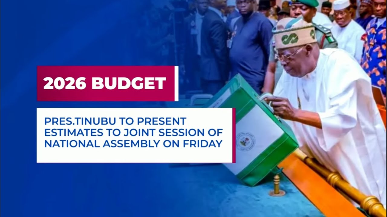 Pres. Tinubu To Present 2026 Budget Estimates To  National Assembly On Friday