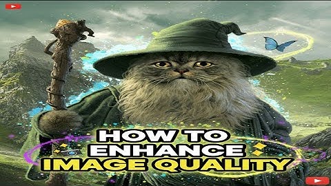 How to Enhance Image Quality for Free