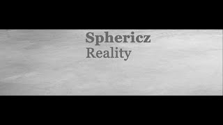 Sphericz - Reality (Rush style)