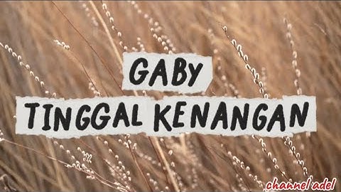 Gaby tinggal kenangan 