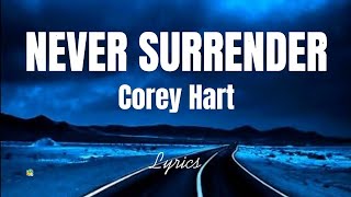 NEVER SURRENDER - COREY HART (Lyrics)