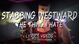 Stabbing Westward - The Thing I Hate (Lyrics Video)