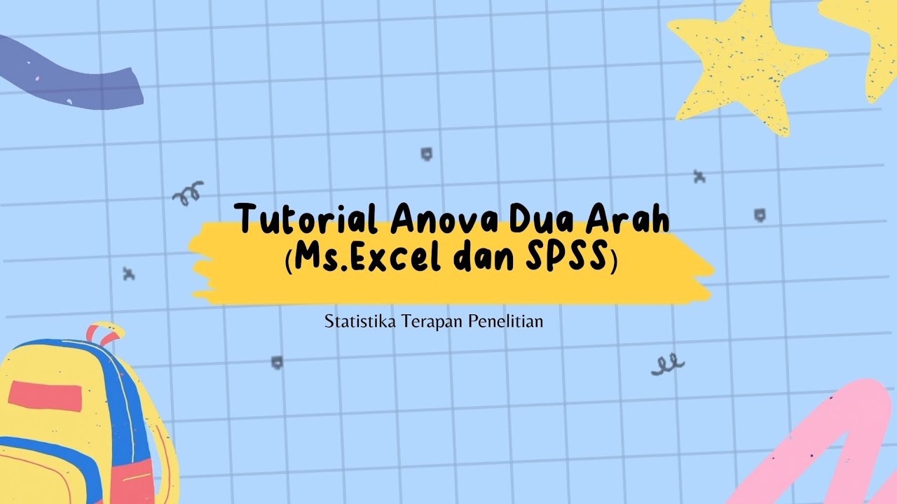 Tutorial Anova Dua Arah | Ms. Excell dan SPSS | STP - YouTube