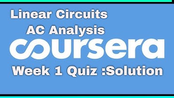 Coursera:Linear Circuits AC Analysis Week 1 Quiz Solution