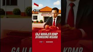 Gaji Manager KDMP Ditanggung Negara!