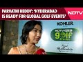 Parvathi Reddy: "Hyderabad Has Arrived-Ready for Global Golf Events!"