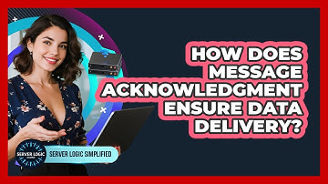 How Does Message Acknowledgment Ensure Data Delivery?