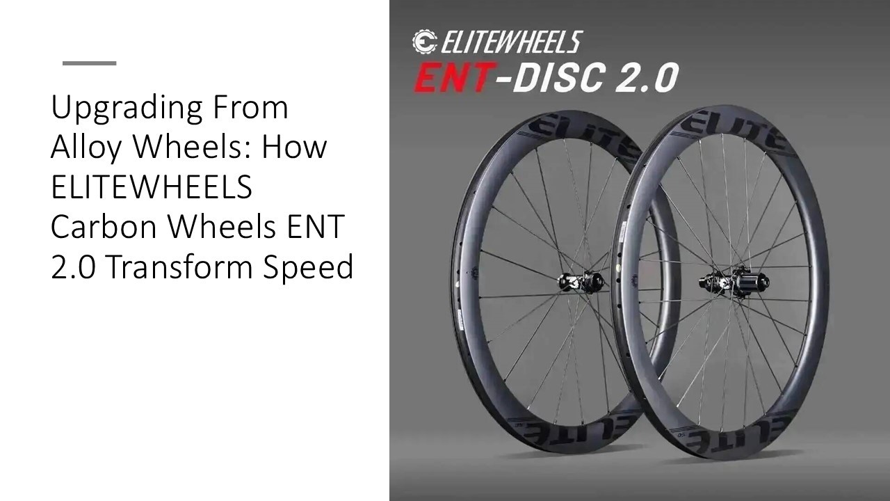 Upgrading From Alloy Wheels: How ELITEWHEELS Carbon Wheels ENT 2.0