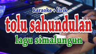 TOLU SAHUNDULAN [KARAOKE] LAGU SIMALUNGUN