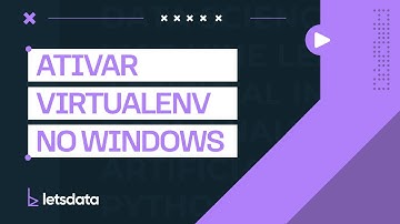 Ativar Virtualenv no Ambiente Windows