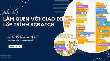 Làm quen với giao diện Scratch - LẬP TRÌNH SCRATCH - Bài 2