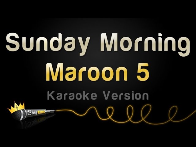 Maroon 5 - Sunday Morning (Karaoke Version) Maroon 5 - Sunday Morning (Karaoke Version)