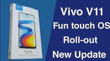 Vivo V11 Fun touch OS Roll-out New System Update || New System Update On Vivo V11