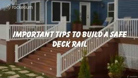 Important Tips to Build a Safe Deck Rail