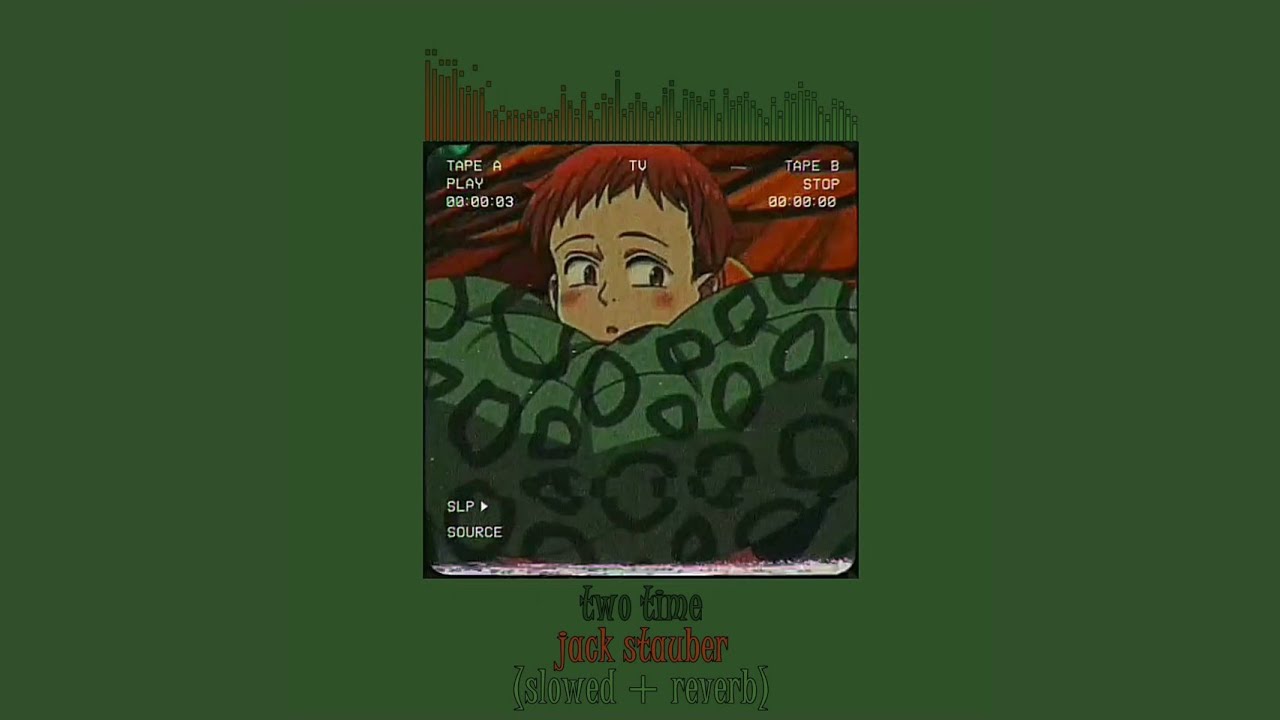 Two Time Jack jack stauber - two time (slowed + reverb) - YouTube
