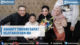 Artis Ashanty Terharu Dapat Kejutan di Hari Ibu dari Anang dan Anak-anak@TRIBUNLAMPUNGNEWSVIDEO