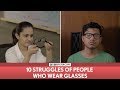 FilterCopy | 10 Struggles Of People Who Wear Glasses | Ft. Apoorva Arora and Aniruddha Banerjee
