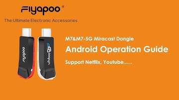 Fiyapoo M7&M7 5G Miracast Dongle Android Screen Mirror Operation Guide