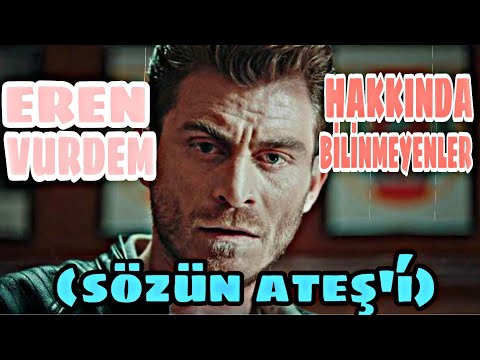 SÖZ DİZİSİNİN ATEŞ'İ EREN VURDEM KİMDİR VE NERELİDİR ? (10 MADDEDE EREN VURDEM)