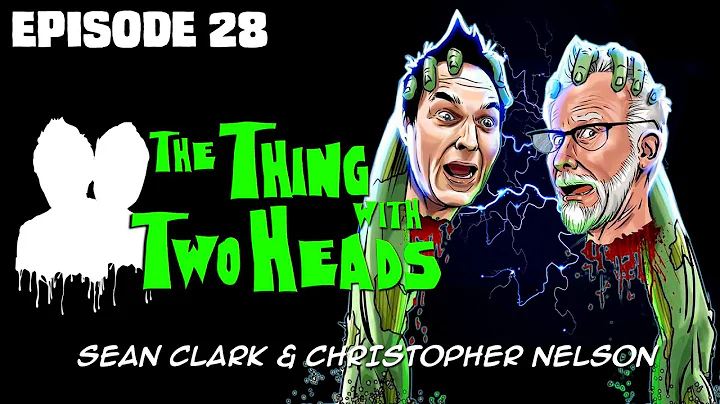 The Thing With Two Heads Episode 28 Sean Clark & C...