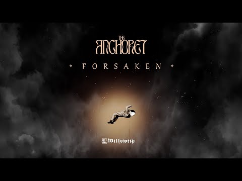 The Anchoret "Forsaken" - Official Track