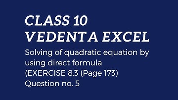 CLASS 10 VEDANTA EXCEL QUADRATIC EQUATION EXERCISE 8.3 PAGE 173 QUESTION NO. 5