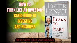 Learn to Earn: How to Start Building Wealth from Knowing Winning Stocks Everyday // by Peter Lynch