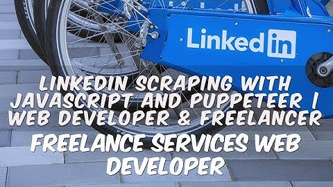 LinkedIn Scraping with JavaScript and Puppeteer | Web Developer & Freelancer Services