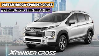 Daftar Harga Xpander Cross Terbaru Februari 2020 - BBN Fix Mitsubishi Manual Matic AT Premium