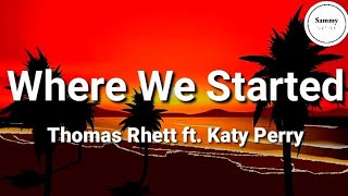 Thomas Rhett - Where We Started (Lyrics) ft. Katy Perry