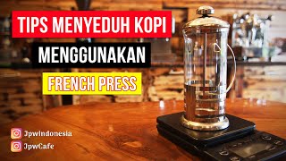 TIPS MENYEDUH KOPI MENGGUNAKAN FRENCH PRESS