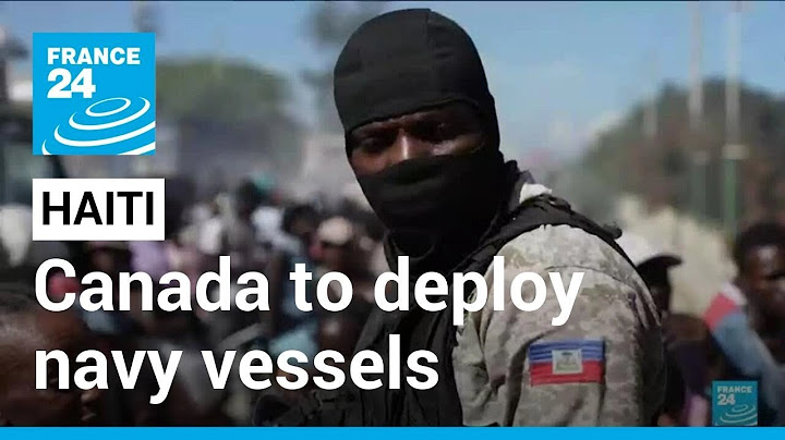 Canada to deploy navy vessels to Haiti as violence worsens • FRANCE 24 English