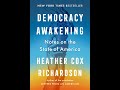 Democracy awakening with  heather cox richardson