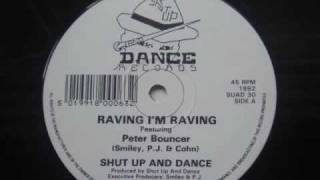 raving i'm raving Shut Up And Dance Featuring Peter Bouncer