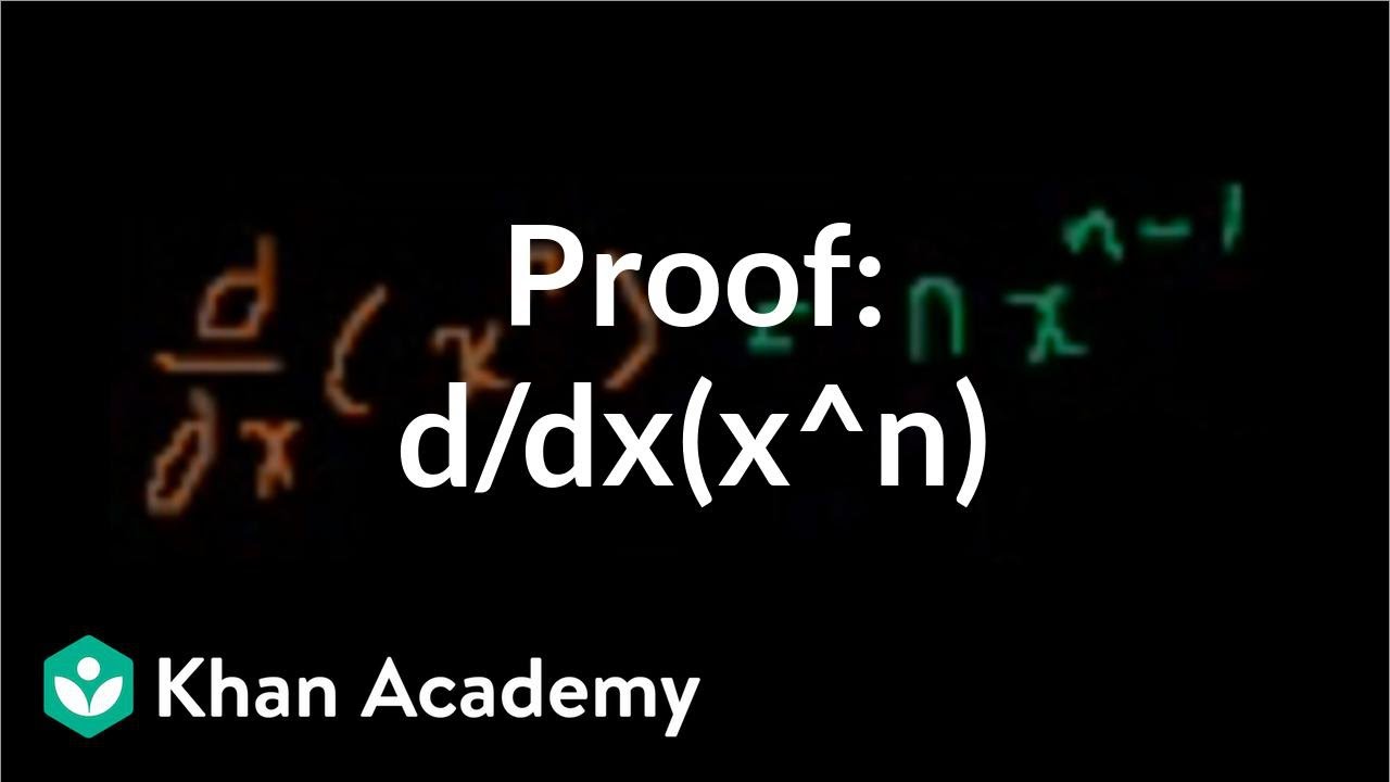 Proof D Dx X N Taking Derivatives Differential Calculus Khan Academy Youtube