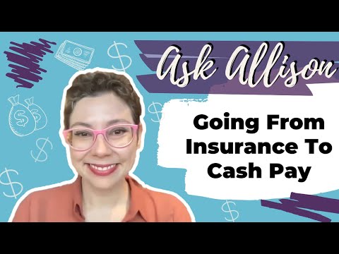 Going From Insurance To Cash Pay