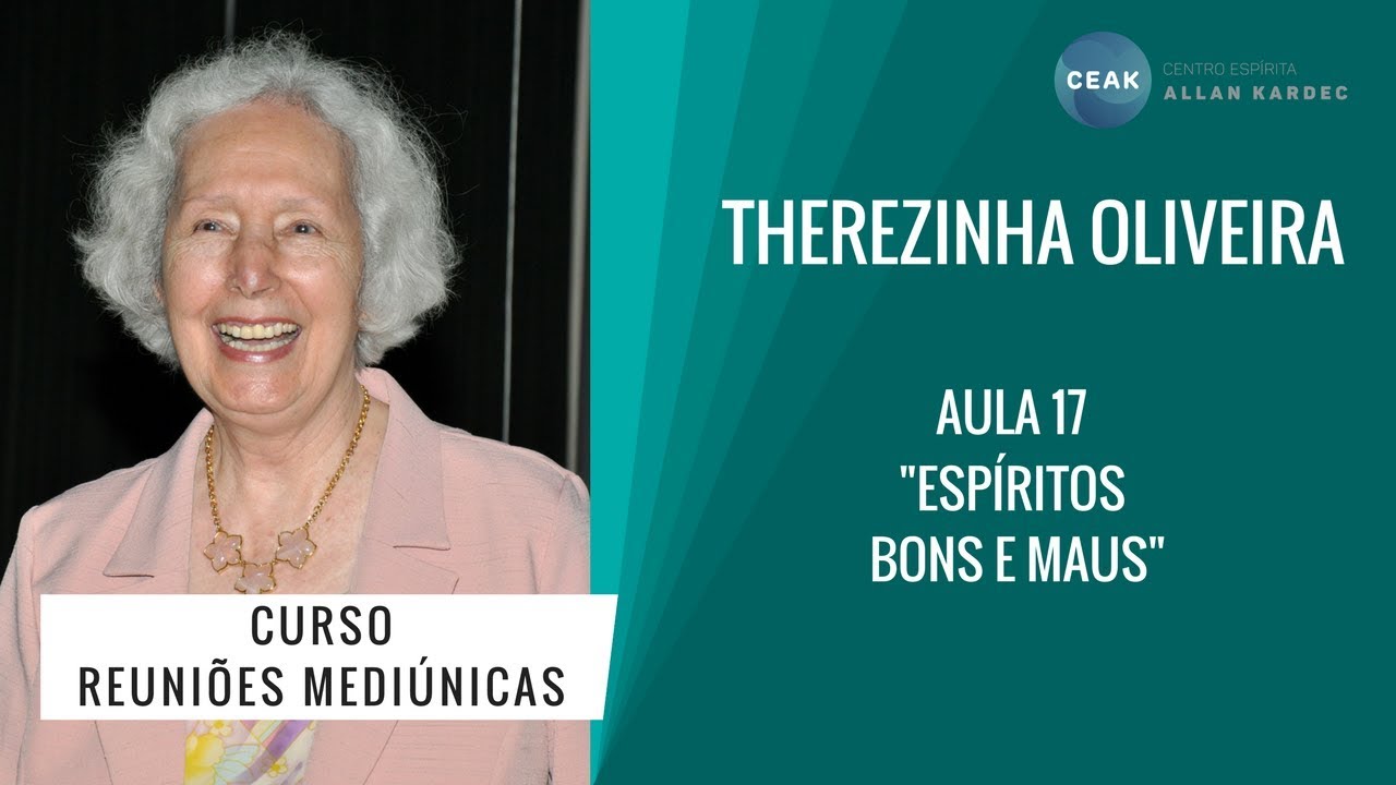 THEREZINHA OLIVEIRA - REUNIÕES MEDIÚNICAS - AULA 17 - 