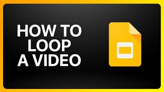How To Loop A Video In Google Slides Tutorial