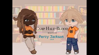 Camp Half Blood reacts to Percy Jackson | 2/? | PJO | GL2